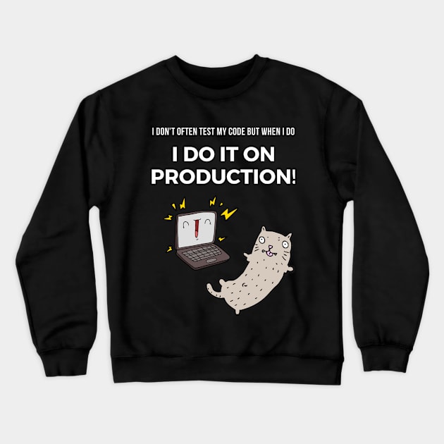 I Don't Often Test My Code Crewneck Sweatshirt by Starry Street